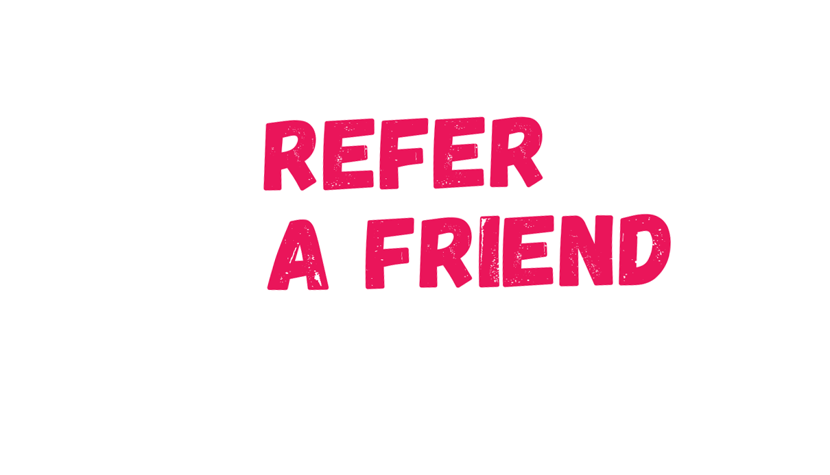 Refer a friend